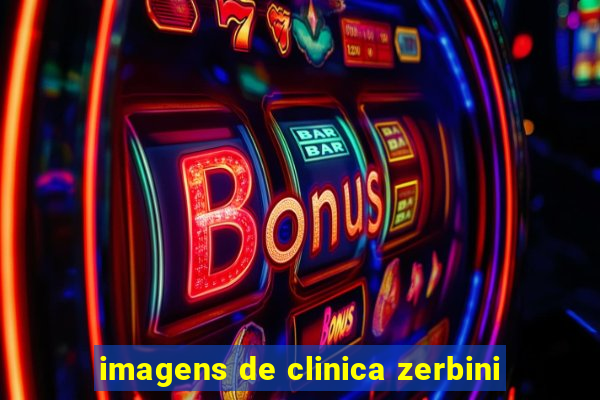 imagens de clinica zerbini